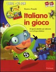 Italiano in gioco (Kit). 44 giochi didattici per allenarsi con la lingua italiana. Con CD-ROM di Beatrice Pontalti edito da Centro Studi Erickson