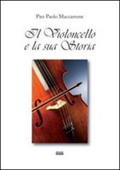 Il violoncello e la sua storia di P. Paolo Maccarrone edito da Simple