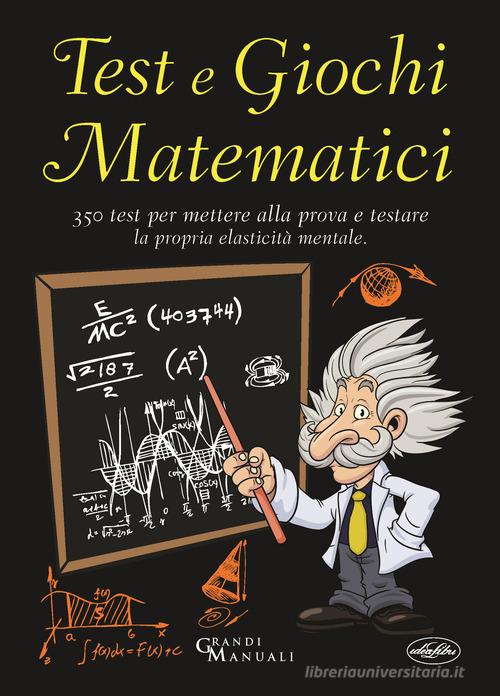 Test e giochi matematici di Nicola Ceruti edito da Idea Libri