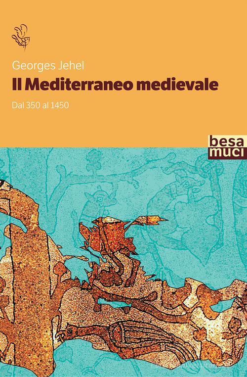 Il Mediterraneo medievale. Dal 350 al 1450 di Georges Jehel edito da Controluce (Nardò)