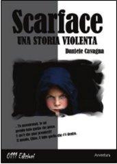 Scarface, una storia violenta di Daniele Cavagna edito da 0111edizioni
