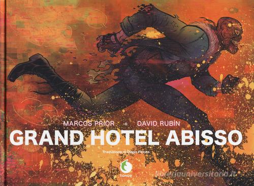 Grand Hotel Abisso di Marcos Prior, David Rubín edito da Tunué