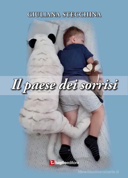 Il paese dei sorrisi di Giuliana Stecchina edito da Luglio (Trieste)