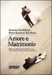 Amore e matrimonio di Assunta Scialdone, Piero R. Del Bene edito da Booksprint