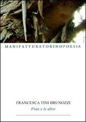 Frau e le altre di Francesca Tini Brunozzi edito da Marcovalerio