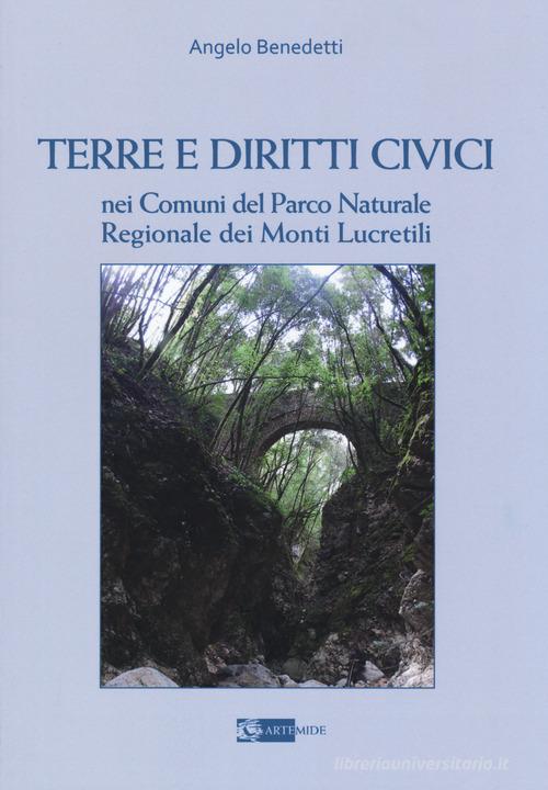Terre e diritti civili nei comuni del parco naturale regionale dei Monti Lucretili di Angelo Benedetti edito da Artemide