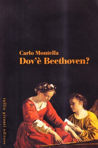 Dov'è Beethoven di Carlo Montella edito da Tullio Pironti
