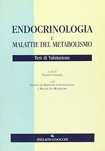 Endocrinologia e malattie del metabolismo. Test di valutazione di Francesco Cavagnini edito da Idelson-Gnocchi