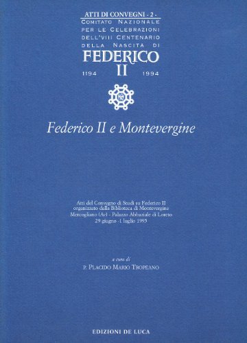 Atti del convegno. Federico II e Montevergine vol.2 edito da De Luca Editori d'Arte