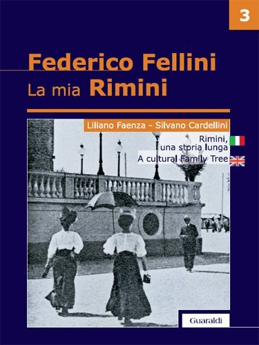 La mia Rimini. Ediz. italiana e inglese vol.3 di Liliano Faenza, Silvano Cardellini edito da Guaraldi