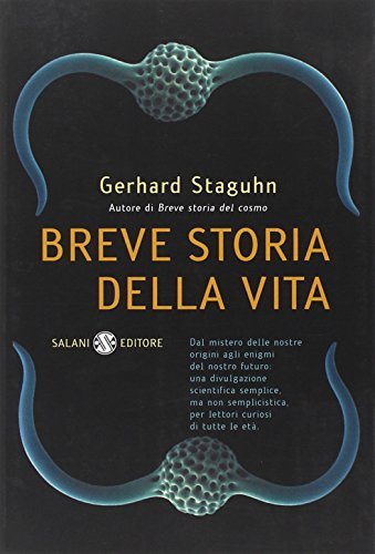 Breve storia della vita di Gerhard Staguhn edito da Salani