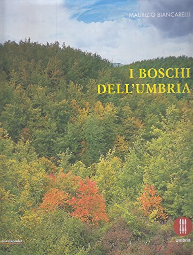 I boschi dell'Umbria di Maurizio Biancarelli edito da Quattroemme