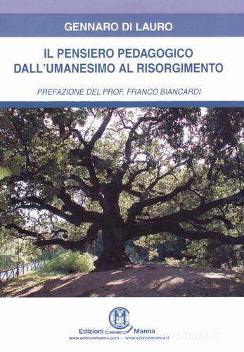 Il pensiero pedagogico dall'Umanesimo al Risorgimento di Gennaro Di Lauro edito da Edizioni Manna