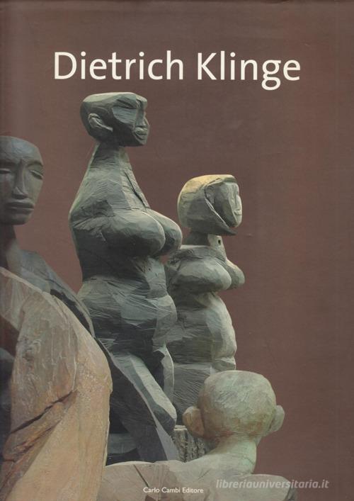 Dietrich Klinge. Under the skin. Testo tedesco a fronte. Ediz. illustrata di Maurizio Vanni edito da Carlo Cambi Editore