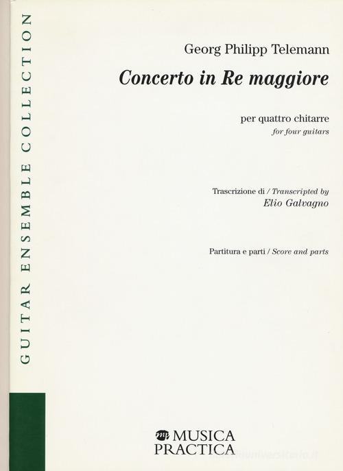 Concerto in re maggiore per quattro chitarre. Partitura e parti. Ediz. italiana e inglese di Georg Philipp Telemann edito da Musica Practica