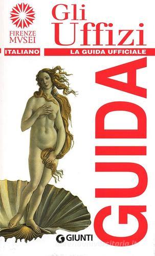 Gli Uffizi. La guida ufficiale di Gloria Fossi edito da Giunti Editore