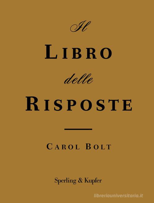 Il libro delle risposte di Carol Bolt edito da Sperling & Kupfer