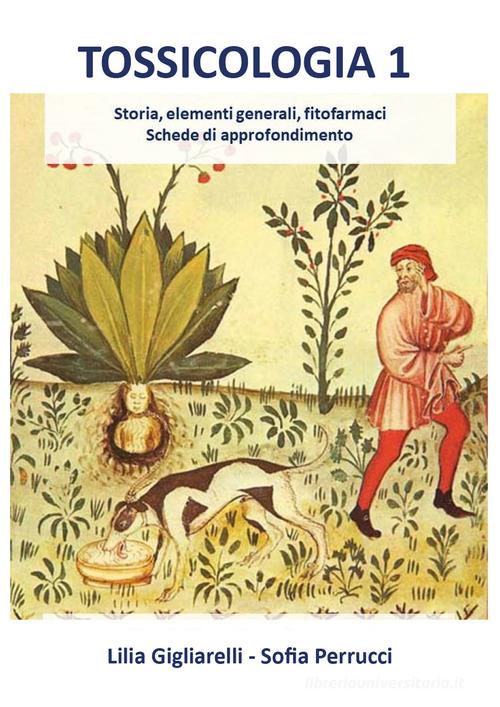 Tossicologia vol.1 di Lilia Gigliarelli, Sofia Perrucci edito da Youcanprint