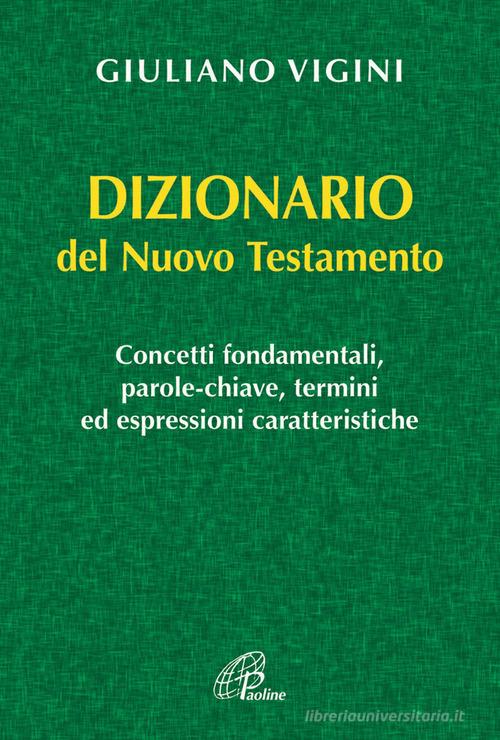Dizionario del Nuovo Testamento di Giuliano Vigini edito da Paoline Editoriale Libri