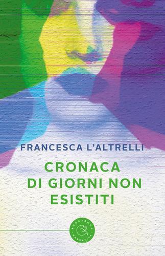 Cronaca di giorni non esistiti di Francesca L'Altrelli edito da bookabook