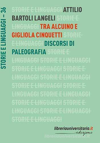 Tra Alcuino e Gigliola Cinquetti di Attilio Bartoli Langeli edito da libreriauniversitaria.it