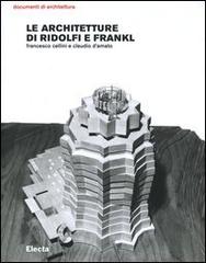 Le architetture di Ridolfi e Frankl. Opere e progetti. Ediz. illustrata di Francesco Cellini, Claudio D'Amato edito da Electa