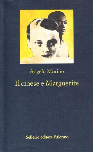 Il cinese e Marguerite di Angelo Morino edito da Sellerio Editore Palermo