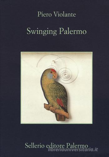 Swinging Palermo di Pietro Violante edito da Sellerio Editore Palermo