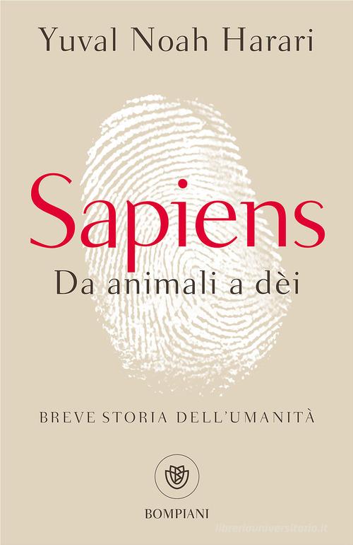 Sapiens. Da animali a dèi. Breve storia dell'umanità di Yuval Noah Harari edito da Bompiani