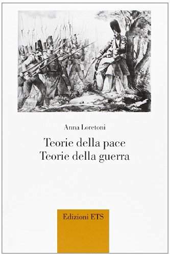 Teorie della pace. Teorie della guerra di Anna Loretoni edito da Edizioni ETS