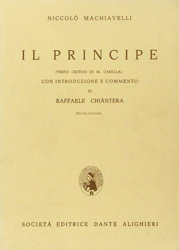 Il Principe di Niccolo' Machiavelli, R. Chiantera edito da Dante Alighieri