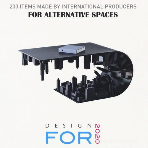 Design for 2020. Ediz. italiana edito da Fausto Lupetti Editore
