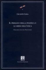 Il primato della politica e le sfide dell'etica. Percorsi etici del positivismo vol.25.27 di Giuseppe Lissa edito da Giannini Editore