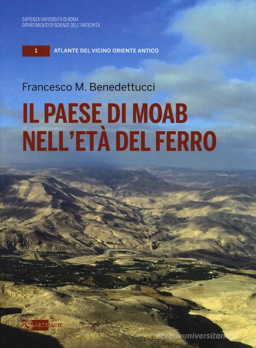 Il paese di Moab nell'età del ferro di Francesco M. Benedettucci edito da Artemide