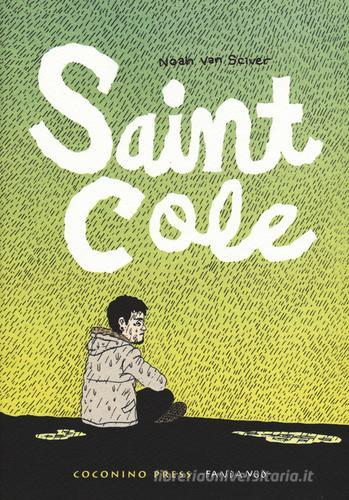 Saint Cole di Noah Van Sciver edito da Coconino Press
