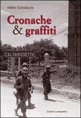 Cronache & graffiti di Walter Guttadauria edito da Lussografica