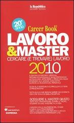 Lavoro & master 2010. Career book edito da L'Espresso (Gruppo Editoriale)