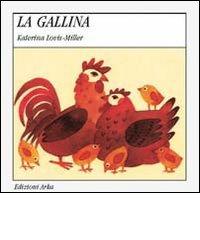 La gallina di Gaia Volpicelli, Katerina Louis Miller edito da Arka
