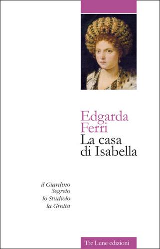 La casa di Isabella di Edgarda Ferri edito da Tre Lune