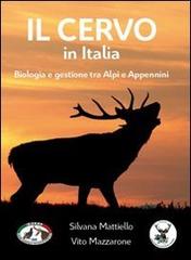 Il cervo in Italia. Biologia e gestione tra Alpi e Appennini di Silvana Mattiello, Vito Mazzarone edito da Geographica