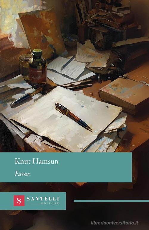Libro Fame di Knut Hamsun Grandi classici Santelli di Santelli