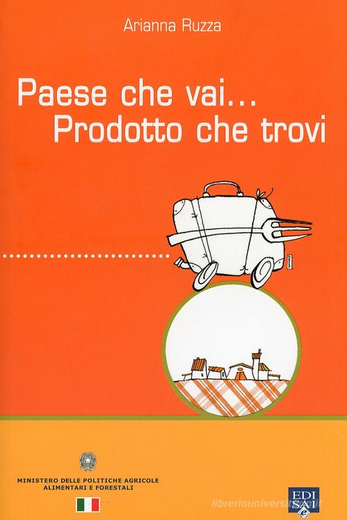 Paese che vai... Prodotto che trovi di Arianna Ruzza edito da Edisai