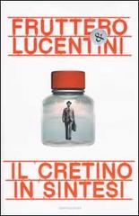 Il cretino in sintesi di Carlo Fruttero, Franco Lucentini edito da Mondadori