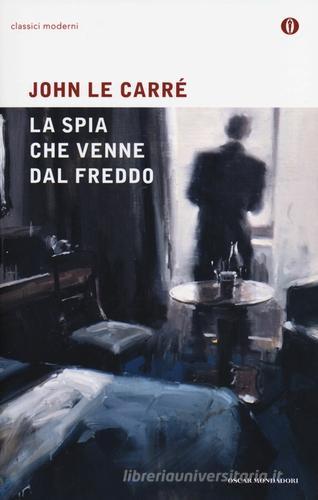 La spia che venne dal freddo di John Le Carré edito da Mondadori