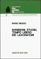 Mansioni, studio, tempo libero dei lavoratori di Mario Meucci edito da Giuffrè