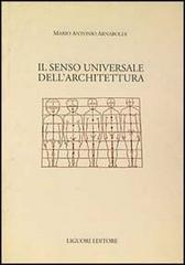 Il senso universale dell'architettura di Mario A. Arnaboldi edito da Liguori