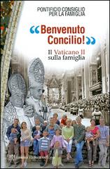 Benvenuto Concilio! Il Vaticano II sulla famiglia edito da Libreria Editrice Vaticana