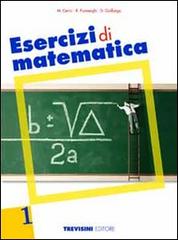 Esercizi di matematica. Per le Scuole superiori vol.1 di Maria Angela Cerini, Raul Fiamenghi, Donatella Giallongo edito da Trevisini