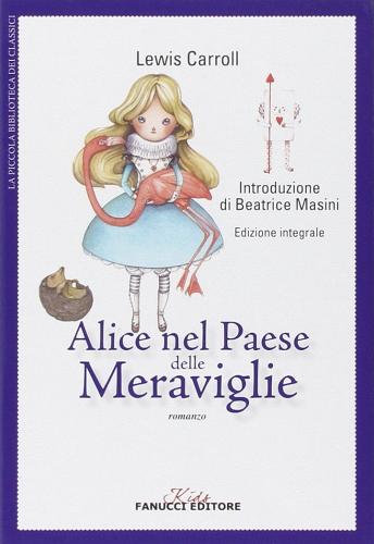 Alice nel paese delle meraviglie di Lewis Carroll edito da Fanucci