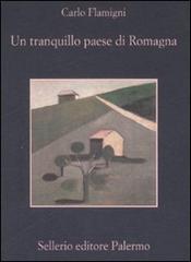 Un tranquillo paese di Romagna di Carlo Flamigni edito da Sellerio Editore Palermo